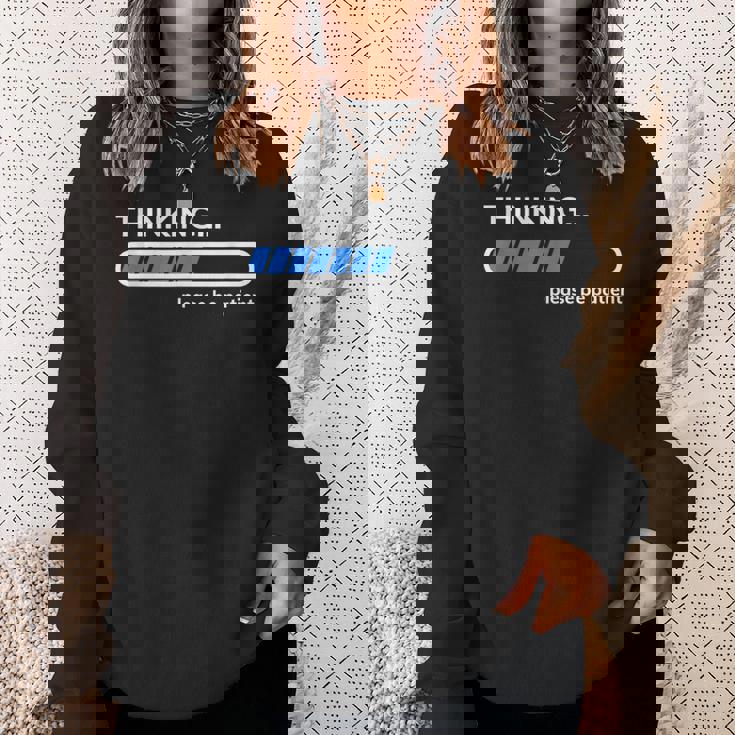 Thinking Please Be Patient 面白い皮肉tシャツ スウェットシャツ 彼女への贈り物