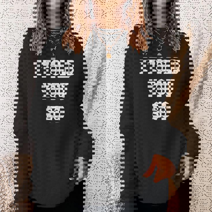 I Told Youo 皮肉なユーモアデザイン 長袖tシャツ スウェットシャツ 彼女への贈り物