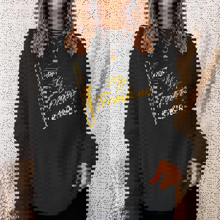 Trombone Without My Trombone Life Would B フラットトロンボーン スウェットシャツ 彼女への贈り物