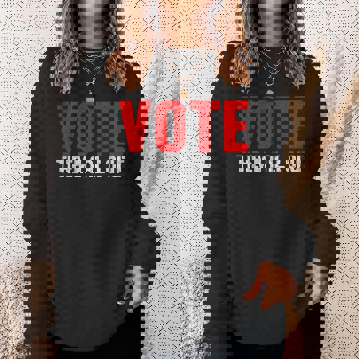 Vote Them All Out 投票 スウェットシャツ 彼女への贈り物