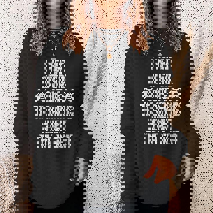 I Went Out Once Graphics Wernot That Great Gamer スウェットシャツ 彼女への贈り物