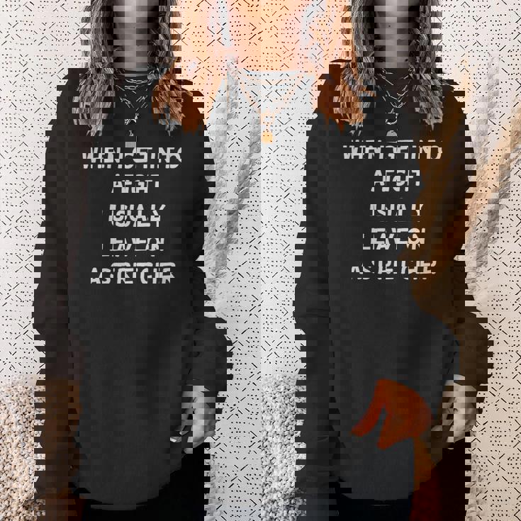 When I Get Into A Fight I Leave On Atretchcher スウェットシャツ 彼女への贈り物