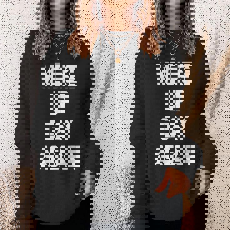 Woke Up Gay Again ayingarcastic Gay Pride Gay スウェットシャツ 彼女への贈り物