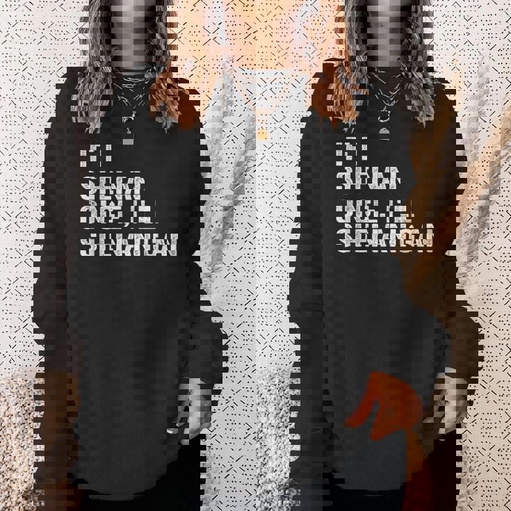 もし私が一度シーナンなら悪ふざけする面白い名言 スウェットシャツ 彼女への贈り物