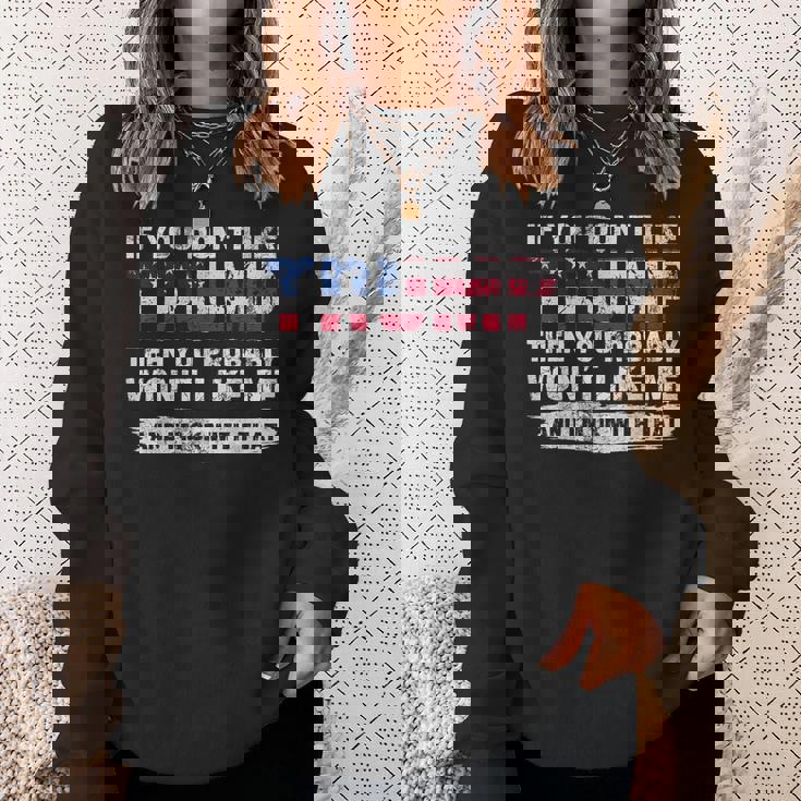 トランプが気に入らなければ、おそらく私を気に入らないでしょう スウェットシャツ 彼女への贈り物