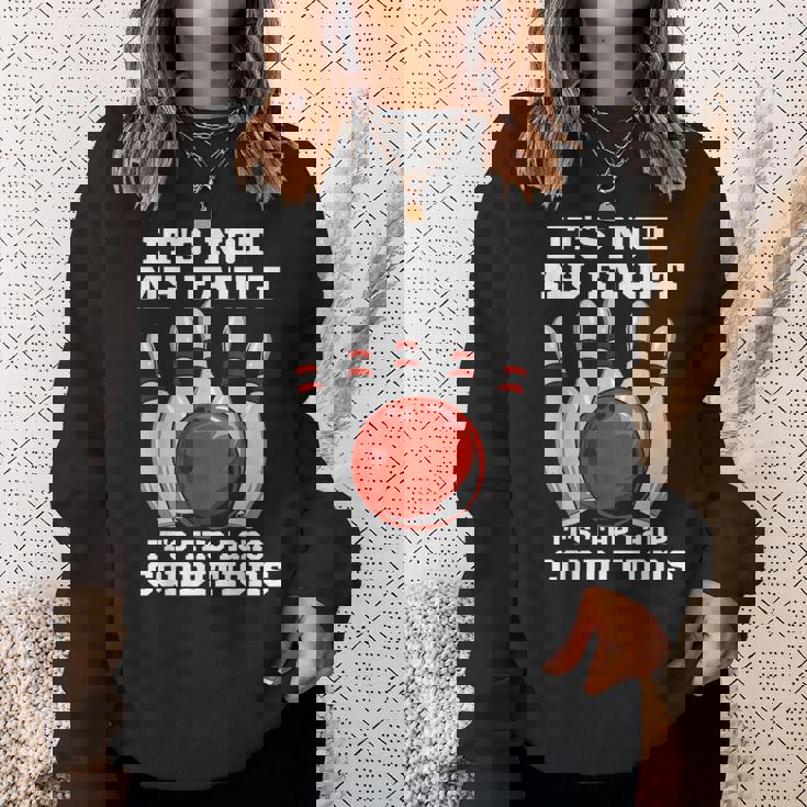 ボウリング It's Not My Fault It's The Lane Conditions ボウラー スウェットシャツ 彼女への贈り物