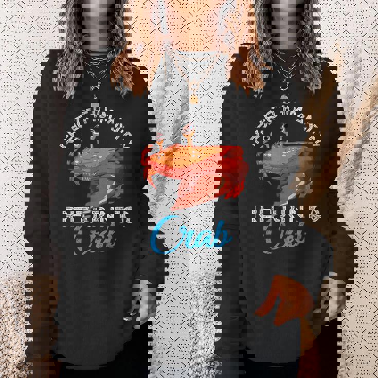 人類を拒絶するカニに戻る進化カニを抱きしめろ スウェットシャツ 彼女への贈り物