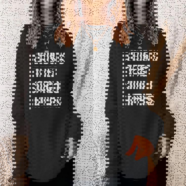 利他主義は幸福の源。利他主義者デザイン スウェットシャツ 彼女への贈り物