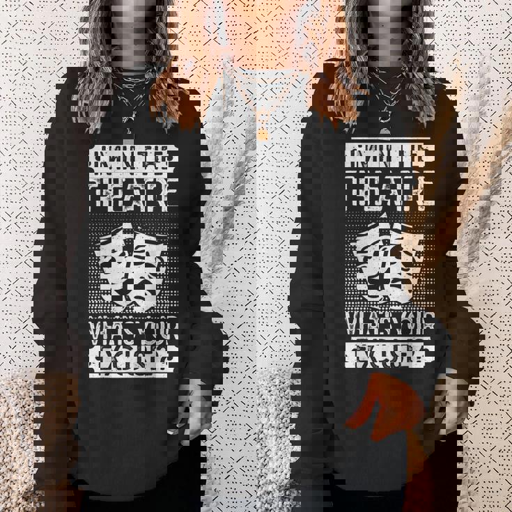 劇場 What´S Your Excuse 俳優ミュージカル劇場 スウェットシャツ 彼女への贈り物