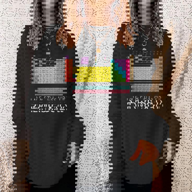 化学しゃれシャツ-私はこのシャツを定期的に着ています スウェットシャツ 彼女への贈り物