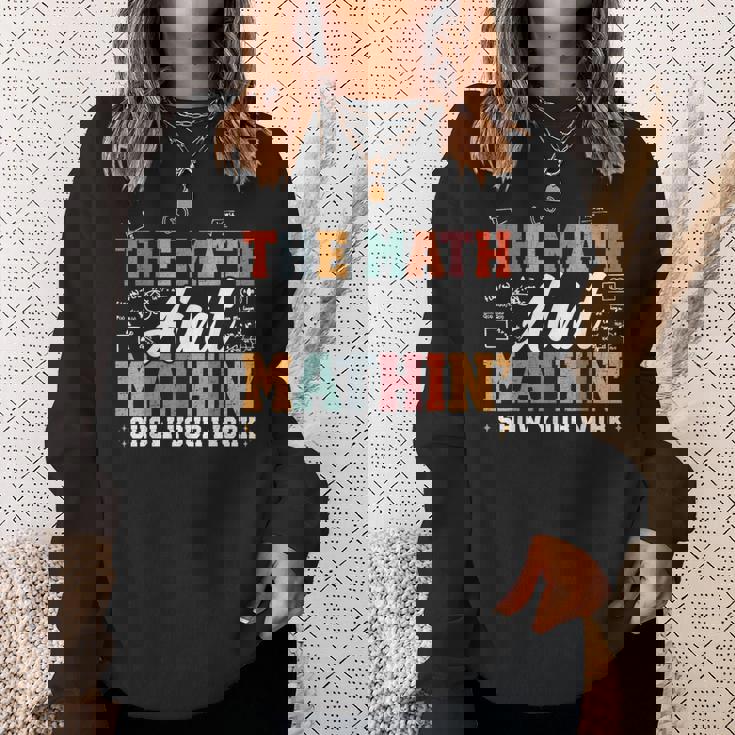 数学は数学じゃない仕事を見せて面白い数学教師 スウェットシャツ 彼女への贈り物