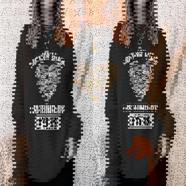 牡蠣好きにはごめんなさい、牡蠣のことを考えて聞いていませんでした スウェットシャツ 彼女への贈り物