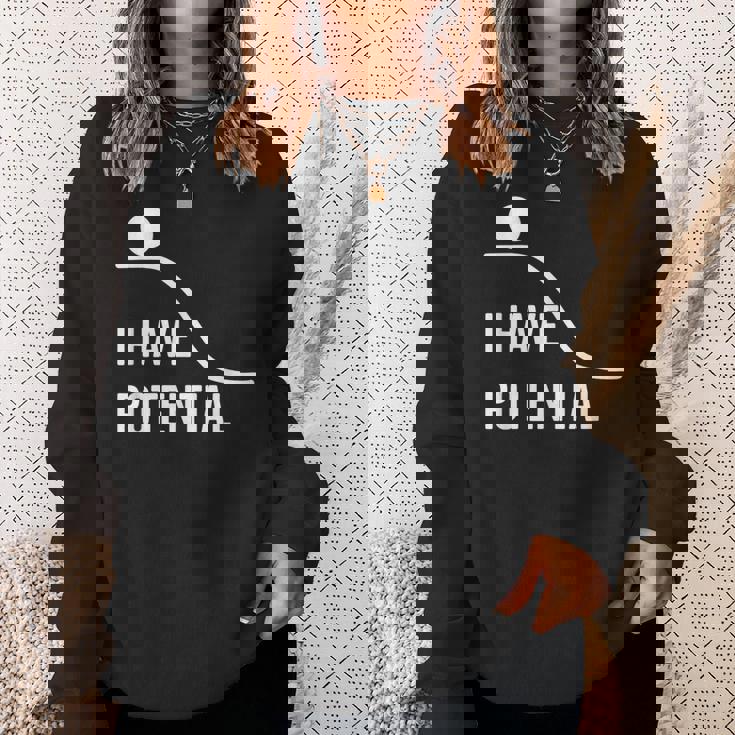 私には潜在的なエネルギーがあります-面白い物理学 スウェットシャツ 彼女への贈り物