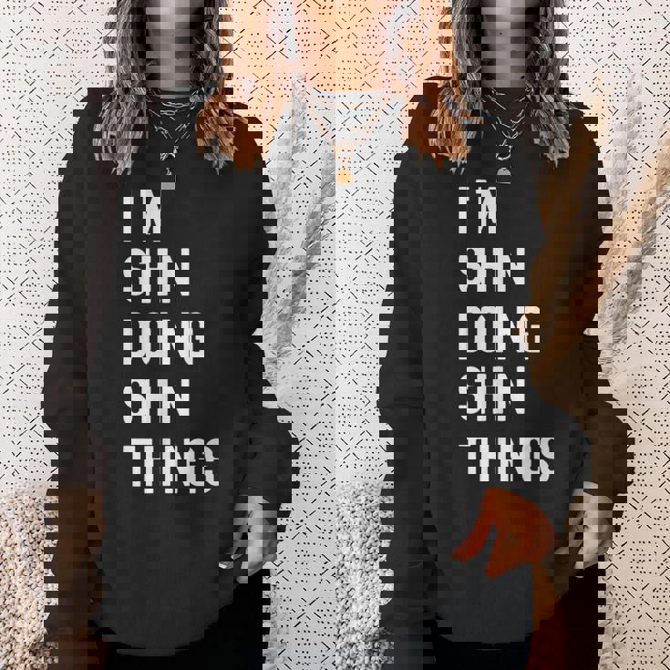 私はhinです。Shin が行うことを行う。 スウェットシャツ 彼女への贈り物