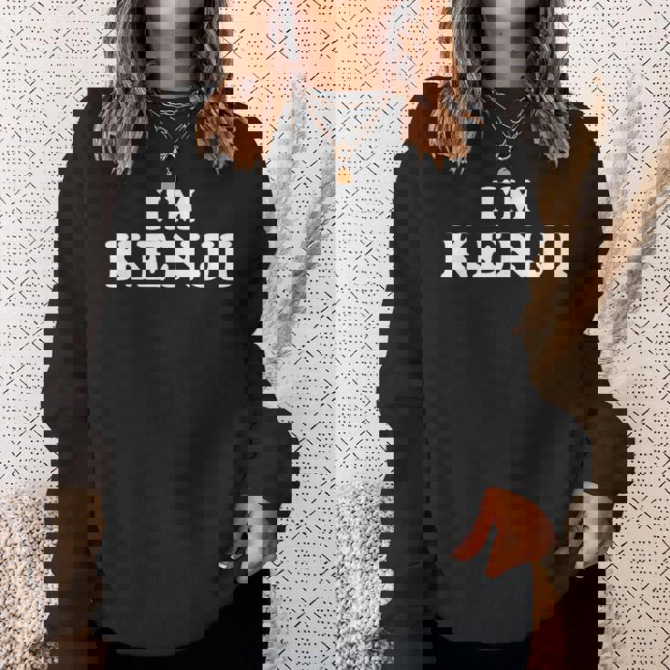 私はケンジ、私の名前はケンジ、私はケンジ、パーソナライズ スウェットシャツ 彼女への贈り物