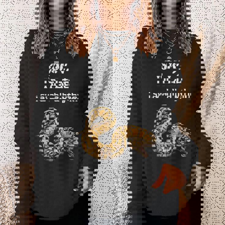 遅くなってごめんなさい、ボールパイソン面白いボールパイソンを見ました スウェットシャツ 彼女への贈り物