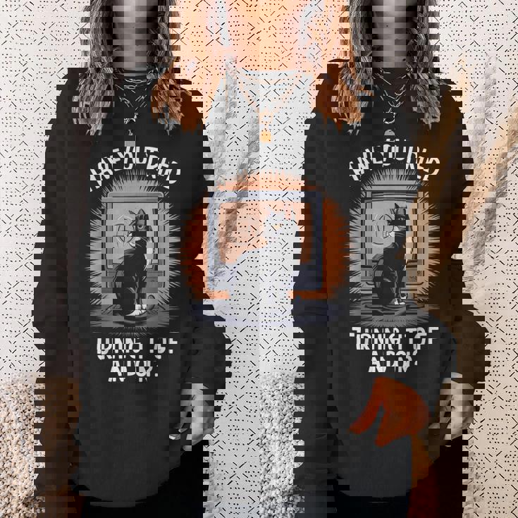 電源を切ってオンにしてみましたか猫が大好きなitコンピューター スウェットシャツ 彼女への贈り物