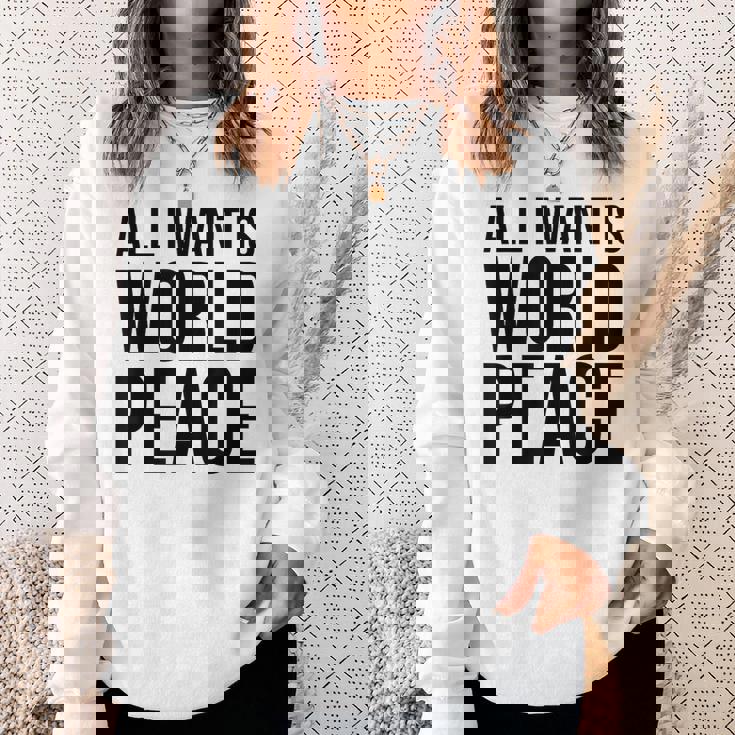 All I Want Is World Peace スウェットシャツ 彼女への贈り物