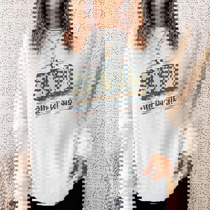 I'm Edwin Doing Edwin Things Edwin 名前 スウェットシャツ 彼女への贈り物