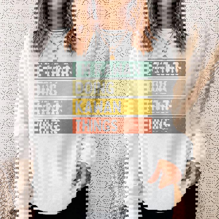 I'm Kawan Doing Kawan Things 面白い名言 長袖tシャツ スウェットシャツ 彼女への贈り物