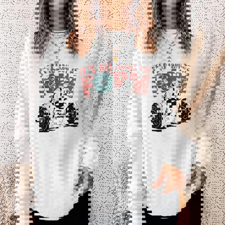 It's All About The Form デッドリフティング トランプ ワークアウト ジム 面白い スウェットシャツ 彼女への贈り物