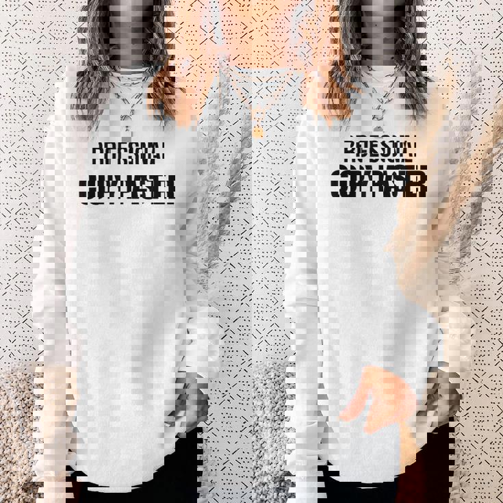 Professional Copy Paster Quote Developer Programmer スウェットシャツ 彼女への贈り物