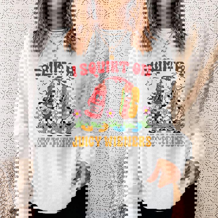 I Squirt On Juicy Wieners Adult Humor Sweatshirt Gifts for Her
