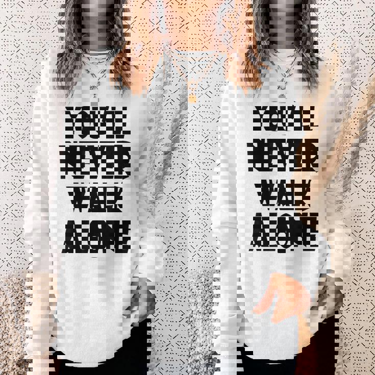 You'll Never Walk Alone スウェットシャツ 彼女への贈り物