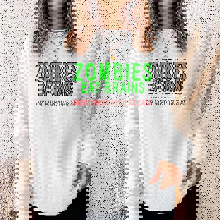 Zombies Eat Brains Don't Worry You'reafe スウェットシャツ 彼女への贈り物