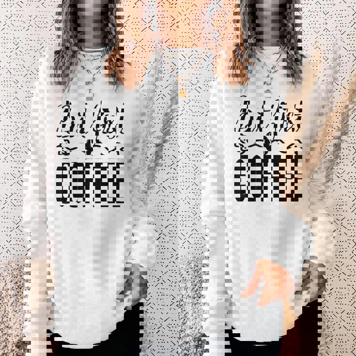 しかし、コーヒー愛好家のための最初のコーヒーカフェイン飲料の見積もり スウェットシャツ 彼女への贈り物