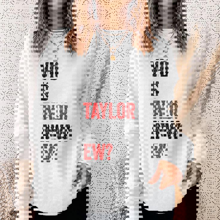 テイラー・ユーテイラーって誰？とにかく面白い スウェットシャツ 彼女への贈り物