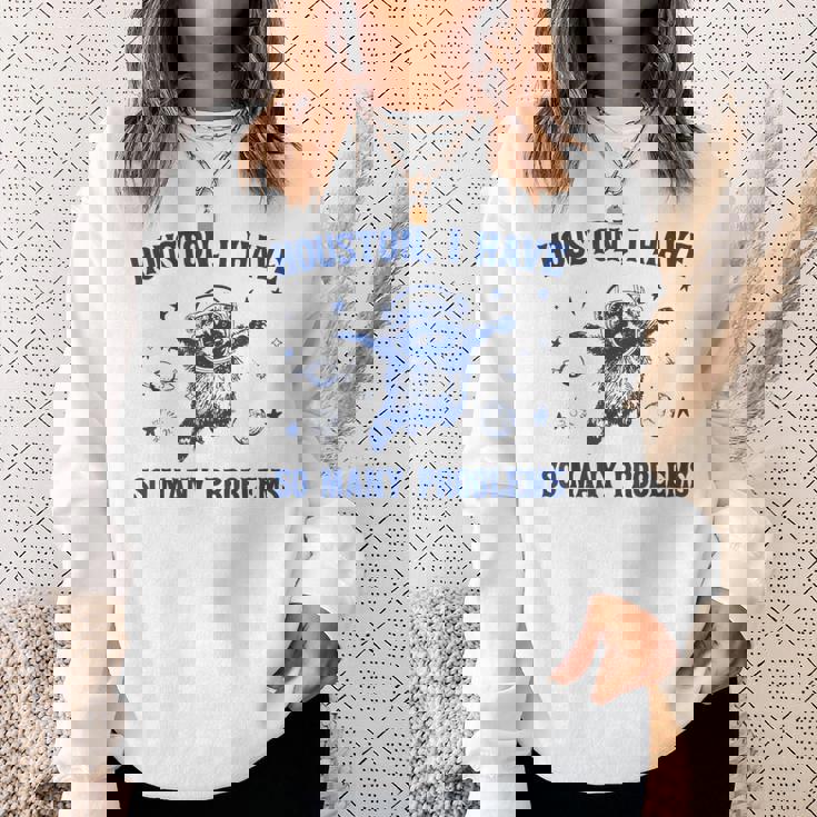 ヒューストン色んな問題を抱えてるおもしろいアライグマ スウェットシャツ 彼女への贈り物