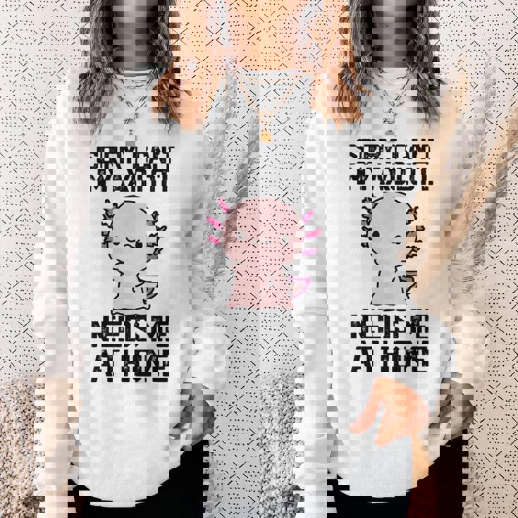 申し訳ありませんが、私のウーパールーパーは私を家に必要としています スウェットシャツ 彼女への贈り物