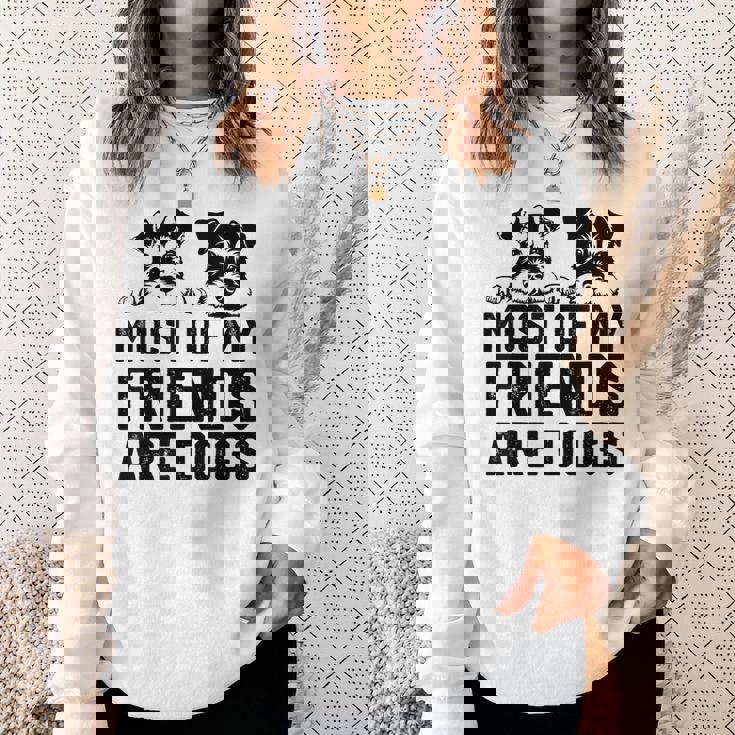 面白い 私の友達のほとんどは犬です ミニチュアシュナウザー スウェットシャツ 彼女への贈り物