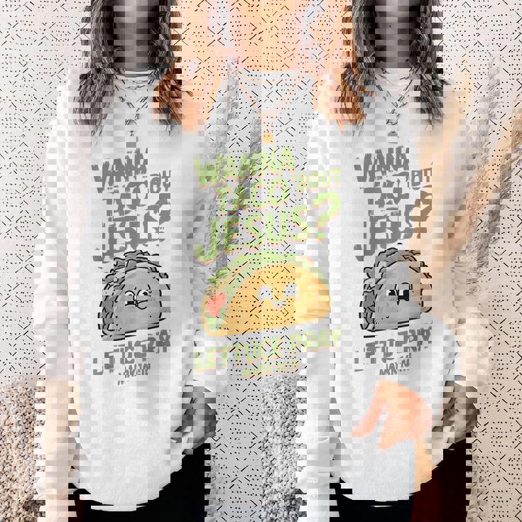 面白いクリスチャンタコス、Wanna Taco 'Bout Jesus スウェットシャツ 彼女への贈り物