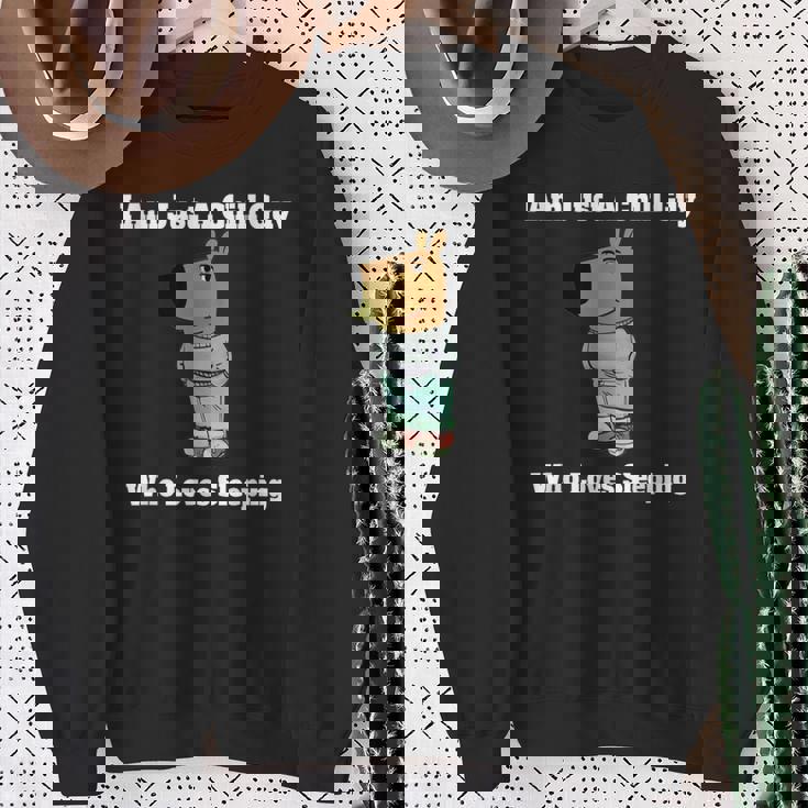 I Am Just A Chill Guy Who Loveleep My New Character スウェットシャツ 年配の女性への贈り物