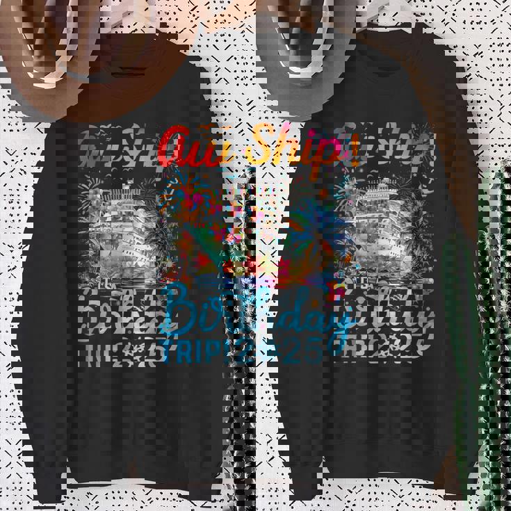 Aw Ship It's A Birthday Trip Cruise Birthday Vacation 2025 Sweatshirt Gifts for Old Women
