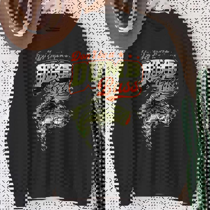 Don't Be A Dumb Bass 面白いバス釣りジョーク スウェットシャツ 年配の女性への贈り物