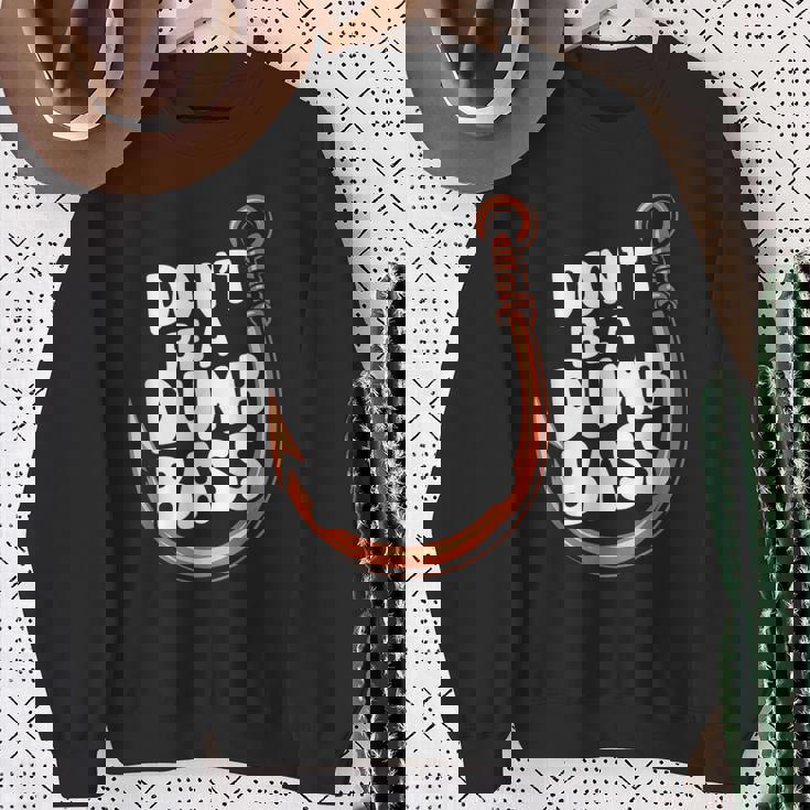 Don’T Be A Dumb Bass Fishing Lover スウェットシャツ 年配の女性への贈り物