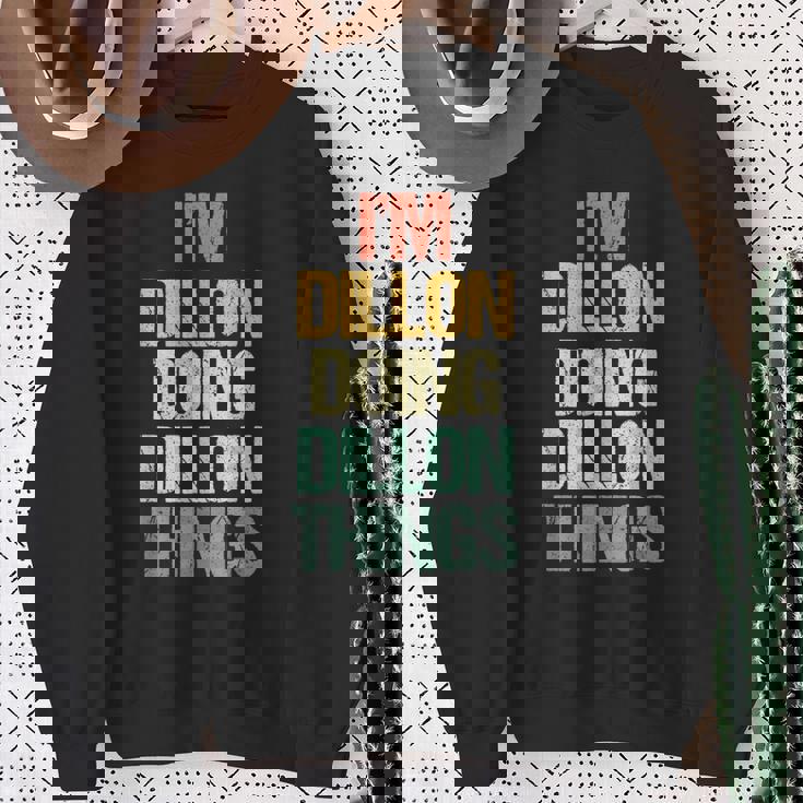 I'm Dillon Doing Dillon Things – 楽しい言葉でクールな名前ディロン スウェットシャツ 年配の女性への贈り物