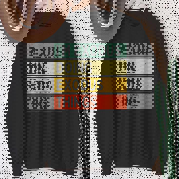 I'm Exodus Doing Exodus Things 面白い名言 スウェットシャツ 年配の女性への贈り物