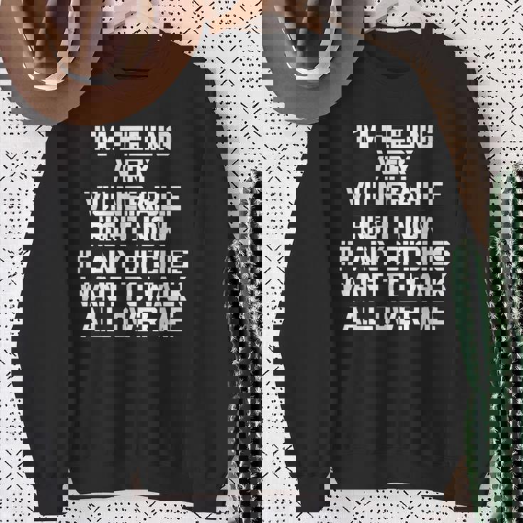 I'm Feelingeryulnerable Right Now Guys Cool Men スウェットシャツ 年配の女性への贈り物