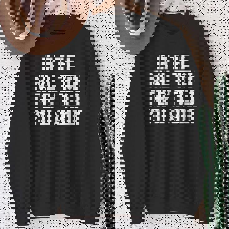 I'm The Nail Tech They Told You About Nail Tech スウェットシャツ 年配の女性への贈り物