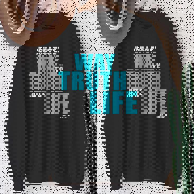 Jesus Is The Way The Truth And The Life – John 14 スウェットシャツ 年配の女性への贈り物