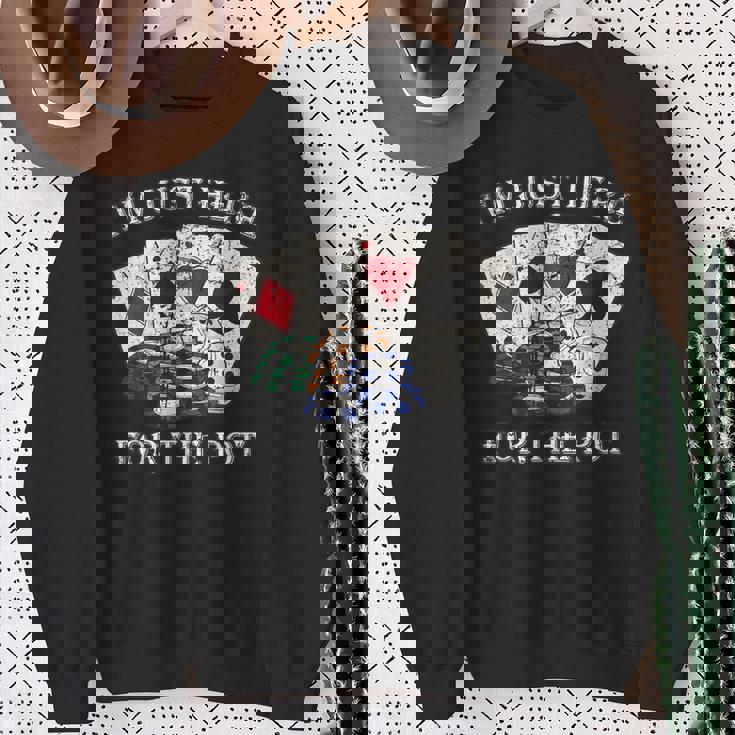 Im Just Here For The Pot ポーカーダイス カジノカード スウェットシャツ 年配の女性への贈り物