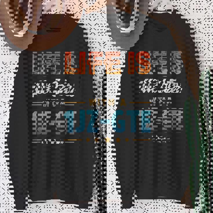 Life Is 100 Percent Better With A 1Jz-Gte スウェットシャツ 年配の女性への贈り物