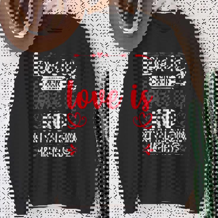 Love Is Patient But Y'all Make Me Lose My Mind Faith スウェットシャツ 年配の女性への贈り物