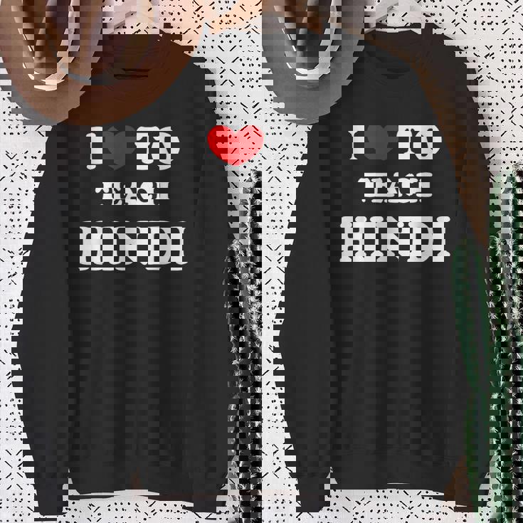 I Love To Teach ヒンディー語、ヒンディー教師 スウェットシャツ 年配の女性への贈り物