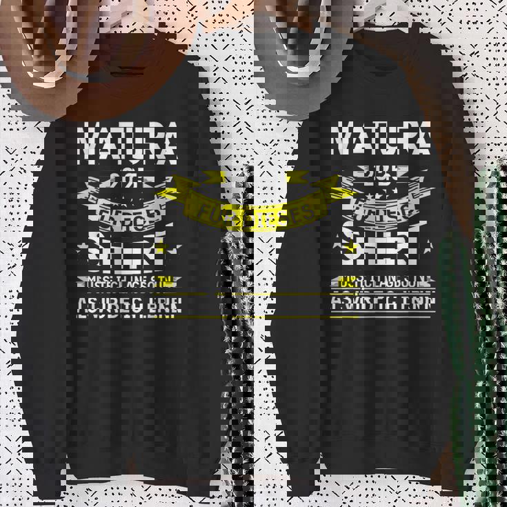 Matura 2025 Für Dieses Musste Würde Ich Matura Bestanden Sweatshirt Geschenke für alte Frauen