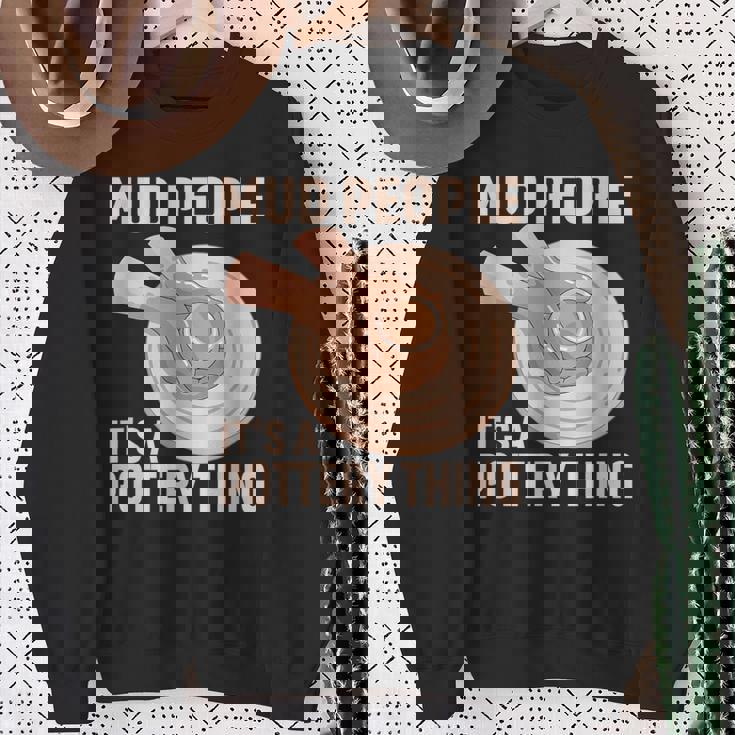 Mud People Its A Pottery Thing 陶器 陶芸家 セラミスト Pottery 陶芸 スウェットシャツ 年配の女性への贈り物